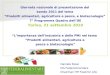 Giornata nazionale di presentazione del bando 2011 del tema Prodotti alimentari, agricoltura e pesca, e biotecnologie 7° Programma Quadro dellUE Torino,