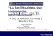 Il CBI, La Fattura Elettronica e Standard Onu Associazione per il Corporate Banking Interbancario - ACBI Liliana Fratini Passi Segretario Responsabile