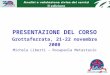 PRESENTAZIONE DEL CORSO Grottaferrata, 21-22 novembre 2008 Michela Liberti – Rosapaola Metastasio