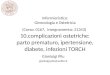 Infermieristica: Ginecologia e Ostetricia (Corso: 0167, Insegnamento: 21343) 10.complicazioni ostetriche: parto prematuro, ipertensione, diabete, infezioni