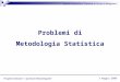 Progetto Indicatori – Questioni Metodologiche Problemi di Metodologia Statistica Azienda Ospedaliera Ospedale di Circolo di Melegnano 3 maggio 2006