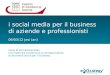 I social media per il business di aziende e professionisti 09/03/12 jesi (an) corso di formazione base che trasferirà conoscenza e consapevolezza di strumenti