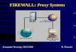 FIREWALL: Proxy Systems Computer Security: 29/5/2001R. Ferraris