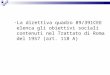 La direttiva quadro 89/391CEE elenca gli obiettivi sociali contenuti nel Trattato di Roma del 1957 (art. 118 A)