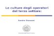 Università degli Studi di Verona Sandro Stanzani Le culture degli operatori del terzo settore: