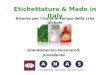 Etichettatura & Made in Italy Risorse per lItalia al tempo della crisi globale Giandomenico Gusmaroli, presidente