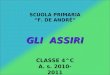 GLI ASSIRI CLASSE 4^C A. s. 2010-2011 SCUOLA PRIMARIA F. DE ANDRÈ
