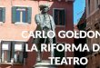 CARLO GOLDONI Carlo Goldoni (Venezia 1707 – Parigi 1793) è stato un drammaturgo, scrittore e librettista italiano. Stanco e disgustato dalla commedia dellarte,