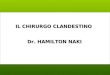 Dr. HAMILTON NAKI IL CHIRURGO CLANDESTINO Hamilton Naki, un sudafricano negro di 78 anni, morì nel maggio 2005. La notizia non apparve sui giornali,