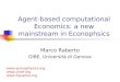 Agent-based computational Economics: a new mainstream in Econophsics Marco Raberto DIBE, Università di Genova   