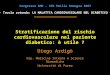 Stratificazione del rischio cardiovascolare nel paziente diabetico: è utile ? Diego Ardigò Dip. Medicina Interna e Scienze Biomediche Università di Parma