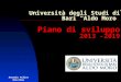 Antonio Felice Uricchio Università degli Studi di Bari Aldo Moro Piano di sviluppo 2013 -2019