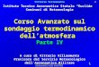 Vittorio Villasmunta Corso Avanzato sul sondaggio termodinamico dellatmosfera 1 Istituto Tecnico Aeronautico Statale Euclide Seminari di Meteorologia A