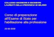 Corso di preparazione all'Esame di Stato per l'abilitazione alla professione 25-06-2009 COLLEGIO GEOMETRI E GEOMETRI LAUREATI DELLA PROVINCIA DI MILANO