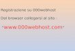 Registrazione su 000webhost Dal browser collegarsi al sito : 