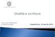 Oralità e scrittura Capodistria, 19 aprile 2012 ACCADEMIA DELLA CRUSCA
