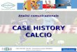 CASE HISTORY CALCIO – Simulazione analisi FEEDBACK SPORT SYSTEM EUROPE © Torna al menù Analisi comunicazionale CASE HISTORY CALCIO