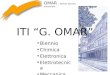 OMAR – istituto tecnico industriale ITI G. OMAR Biennio Chimica Elettronica Elettrotecnica Meccanica
