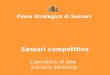 1 Piano Strategico di Sassari Sassari competitiva Laboratorio di idee Scenario workshop