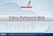 Introduzione Fallco Fallimenti Web è lunico software per curatori realizzato in ambiente web, coniugando lesperienza e la qualità acquisite con lo storico