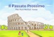 Il Passato Prossimo The Past Perfect Tense. Passato Prossimo Describes recent past events It is a compound tense: formed by using a past participle of