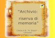 Archivio: riserva di memoria Classe V B A. Dasso – Chivasso a.s.2002/2003