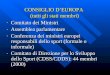 LO SPORT E LUNIONE EUROPEA. CONSIGLIO DEUROPA (tutti gli stati membri) - Comitato dei Ministri - Assemblea parlamentare - Conferenza dei ministri europei