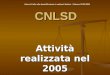 CNLSD Attività realizzata nel 2005 Azioni di lotta alla desertificazione in ambienti italiani – Palermo 25/03/2006
