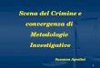 1 Scena del Crimine e convergenza di MetodologieInvestigative Susanna Agostini