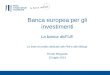 La banca dellUE Le linee di credito dedicate alle PMI e alle Midcap Ferran Minguella 15 luglio 2013 Banca europea per gli investimenti