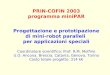 Progettazione e prototipazione di mini-robot paralleli per applicazioni speciali Coordinatore scientifico: Prof. R.M. Molfino U.O: Ancona, Brescia, Catania,