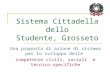 Sistema Cittadella dello Studente, Grosseto Una proposta di azione di sistema per lo sviluppo delle competenze civili, sociali e tecnico-specifiche