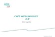 CWT WEB INVOICE 2.0 User guide Copyright © 2007 CWT