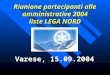 Riunione partecipanti alle amministrative 2004 liste LEGA NORD Varese, 15.09.2004
