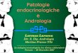 Patologie endocrinologiche e Andrologia Patologie endocrinologiche e Andrologia Lorenzo Larocca Dir. S. Dip. Andrologia Martina Franca (TA) Le indagini
