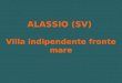 ALASSIO (SV) Villa indipendente fronte mare