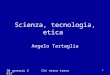 30 gennaio 2013 Chi cerca trova 1 Scienza, tecnologia, etica Angelo Tartaglia