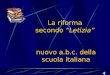 La riforma secondo Letizia nuovo a.b.c. della scuola italiana