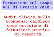 Formazione sul campo ASL di Brescia 2010 Audit clinico sullo scompenso cardiaco come occasione di formazione pratica di comunità