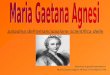 Intervista al grande matematico: Maria Gaetana Agnesi, Milano 1718-Milano 1799 paladina dell'emancipazione scientifica delle donne