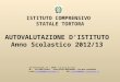 AUTOVALUTAZIONE DISTITUTO Anno Scolastico 2012/13 ISTITUTO COMPRENSIVO STATALE TORTORA Via Provinciale, 37 - 87020 T O R T O R A (Cs) - Fax 0985/764043Codice