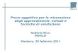 Prove oggettive per la misurazione degli apprendimenti: metodi e tecniche di valutazione Roberto Ricci INVALSI Mantova, 28 febbraio 2011