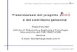 Workshop Insegnamento innovativo: lesperienza europea Genova, 24 settembre 2007 Presentazione del progetto Paola Forcheri Istituto di Matematica Applicata