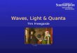 Waves, Light & Quanta Tim Freegarde Web Gallery of Art; National Gallery, London