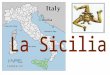 Cartina della sicilia La Sicilia è la regione più grande dellItalia. La Sicilia è la isola più grande del Mediterraneo. La Sicilia è una delle regioni