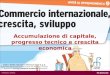 Accumulazione di capitale, progresso tecnico e crescita economica Tutti i diritti riservati © Pearson Italia S.p.A. Riservato agli studenti delle classi