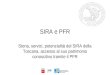 SIRA e PFR Storia, servizi, potenzialità del SIRA della Toscana, accesso al suo patrimonio conoscitivo tramite il PFR