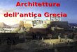 Architettura Architettura dellantica Grecia dellantica Grecia