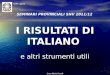 USR Liguria Anna Maria Parodi I RISULTATI DI ITALIANO e altri strumenti utili SEMINARI PROVINCIALI SNV 2011/12