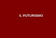 IL FUTURISMO. Il Futurismo ¨ un movimento artistico italiano appartenente alle cosiddette AVANGUARDIE STORICHE Si distingue in un primo e in un secondo